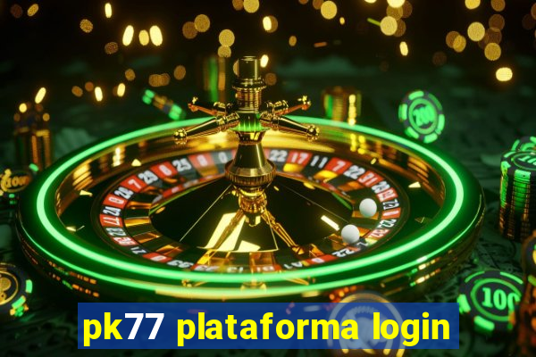 pk77 plataforma login