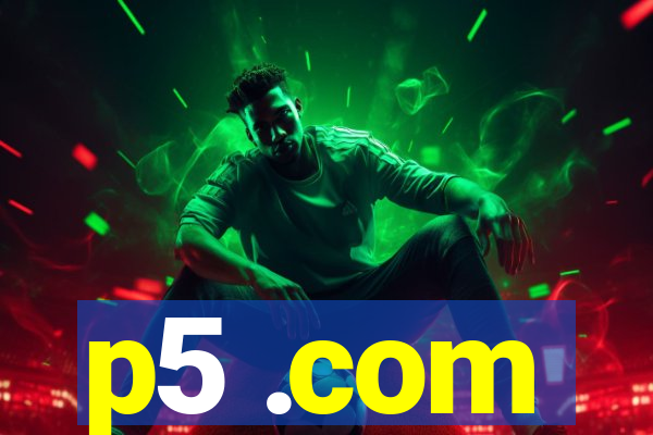 p5 .com