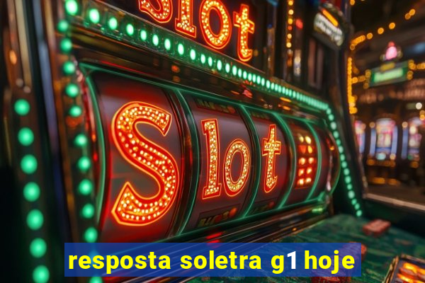 resposta soletra g1 hoje