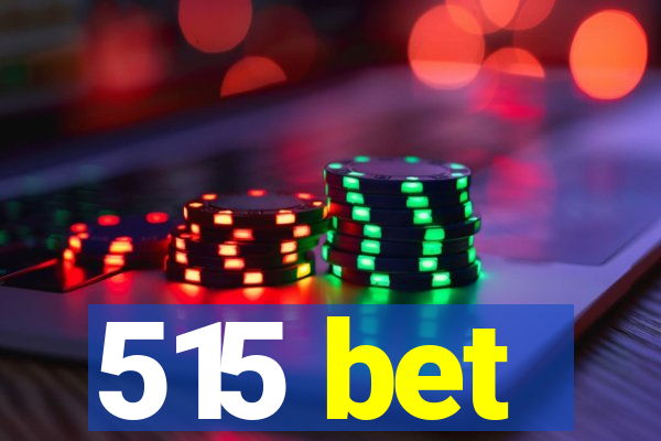 515 bet