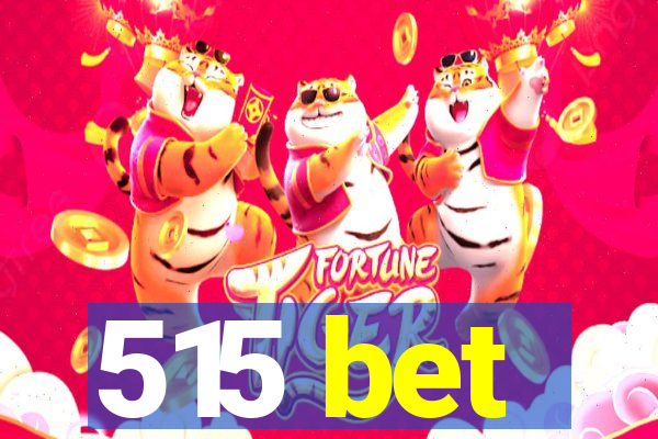 515 bet
