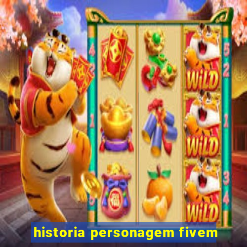 historia personagem fivem