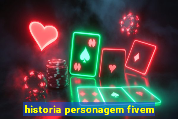 historia personagem fivem