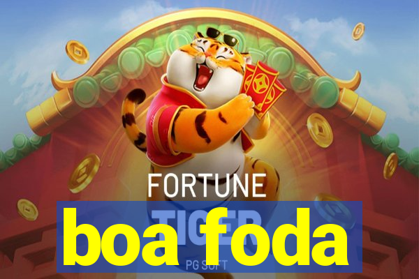 boa foda