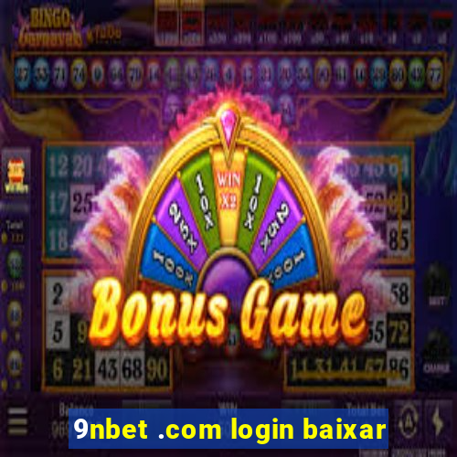 9nbet .com login baixar