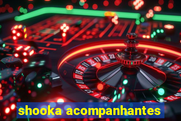 shooka acompanhantes