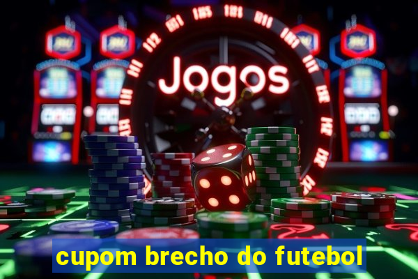 cupom brecho do futebol