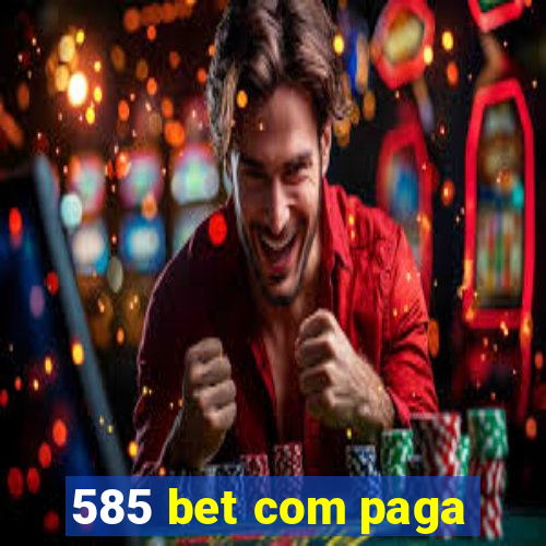 585 bet com paga