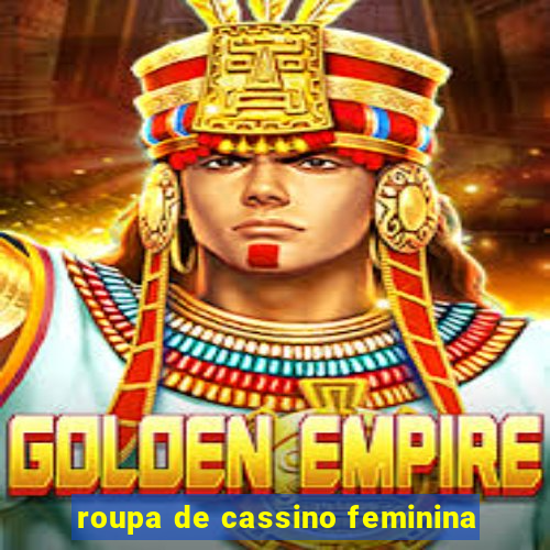 roupa de cassino feminina