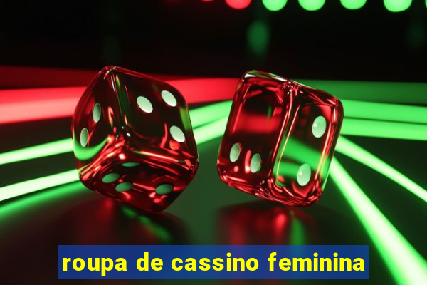 roupa de cassino feminina
