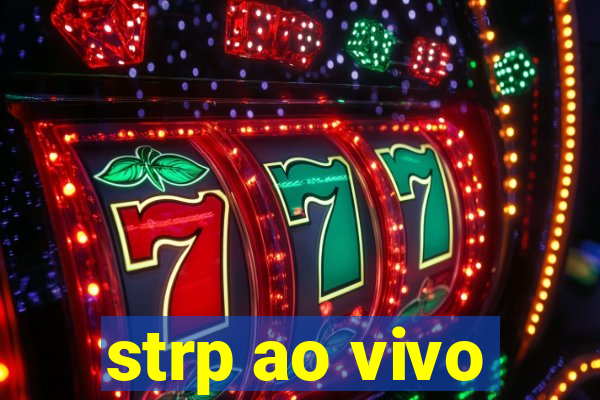 strp ao vivo
