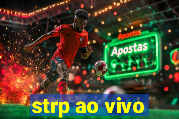 strp ao vivo