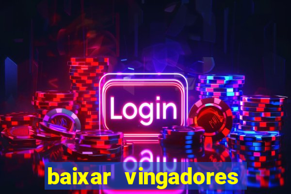 baixar vingadores guerra infinita google drive