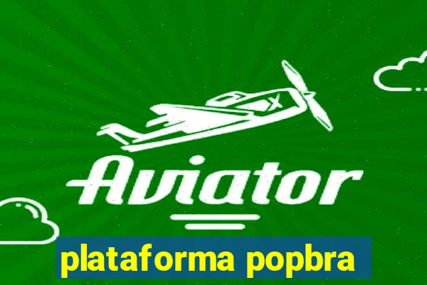 plataforma popbra