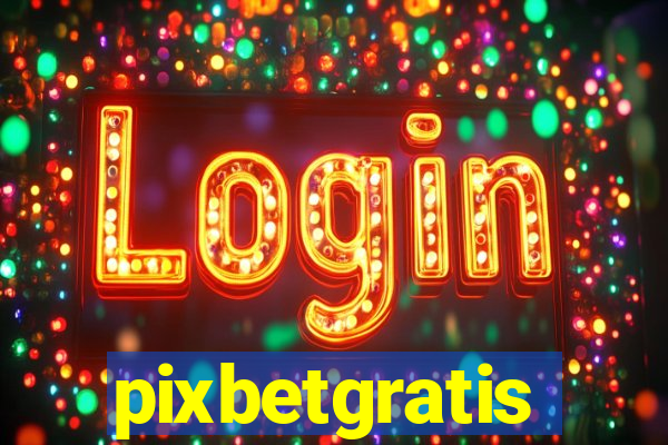 pixbetgratis