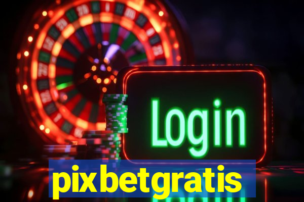 pixbetgratis