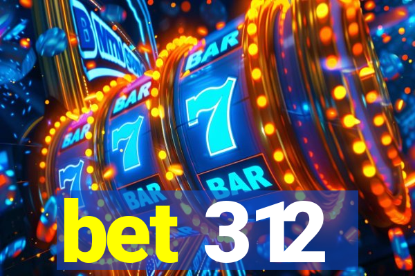 bet 312