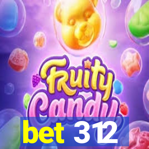 bet 312