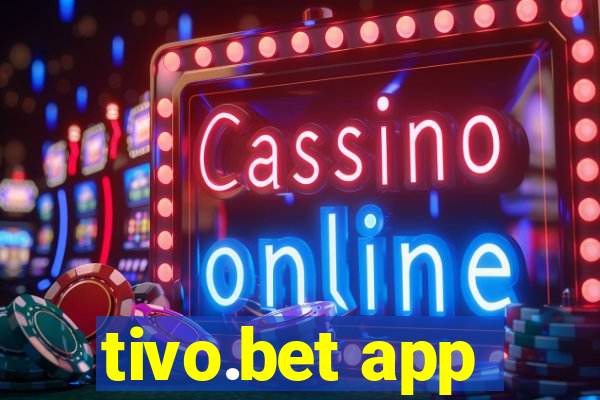 tivo.bet app