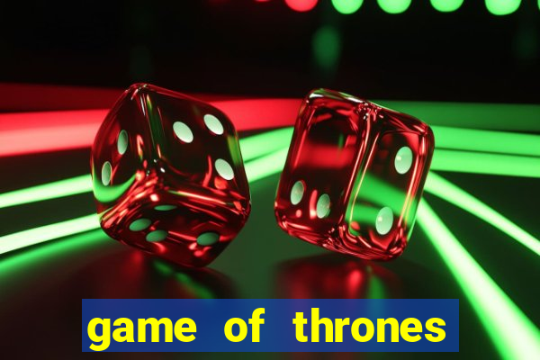 game of thrones legendado online