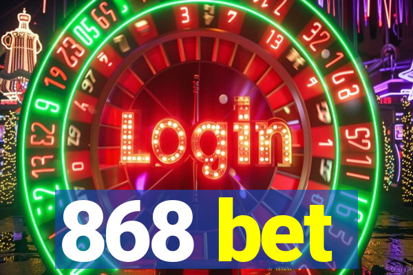 868 bet