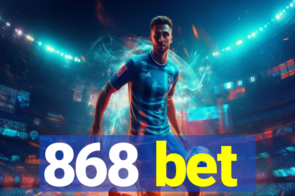 868 bet