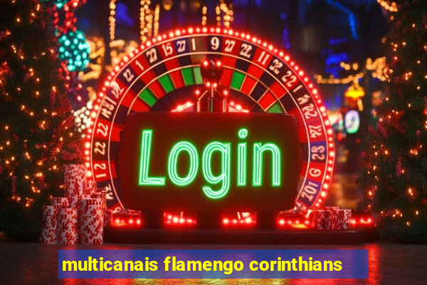 multicanais flamengo corinthians