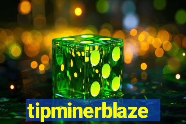 tipminerblaze
