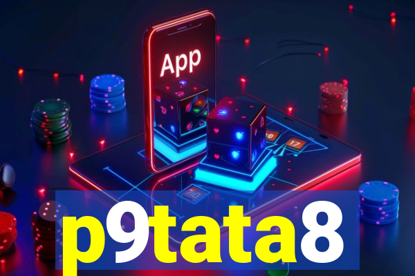 p9tata8