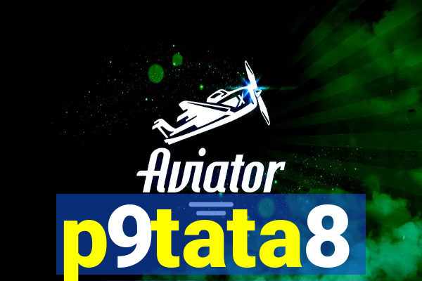 p9tata8