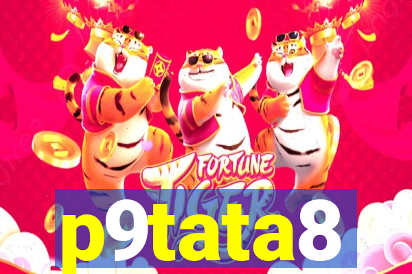 p9tata8