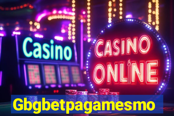 Gbgbetpagamesmo