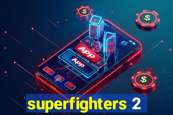 superfighters 2