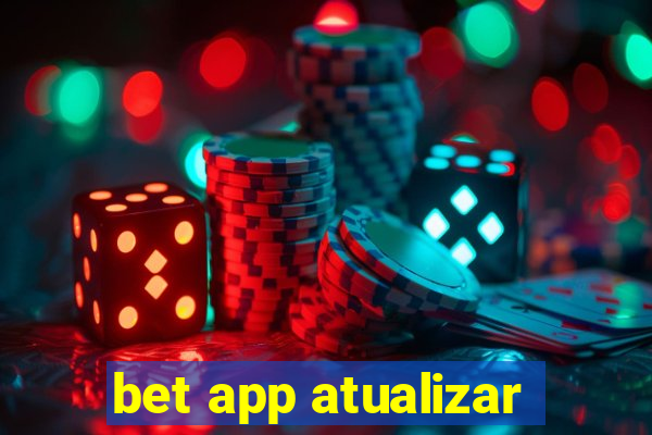 bet app atualizar