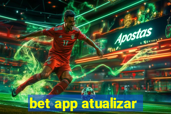 bet app atualizar