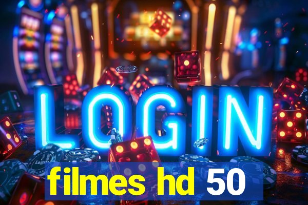 filmes hd 50