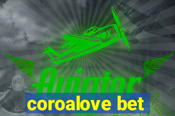 coroalove bet