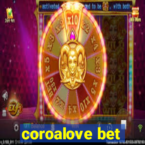 coroalove bet