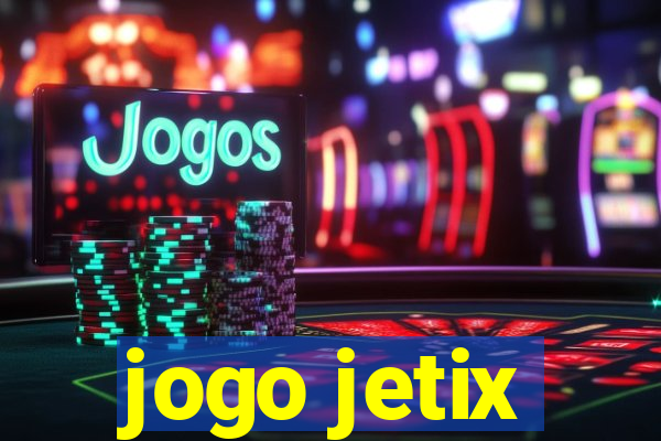 jogo jetix