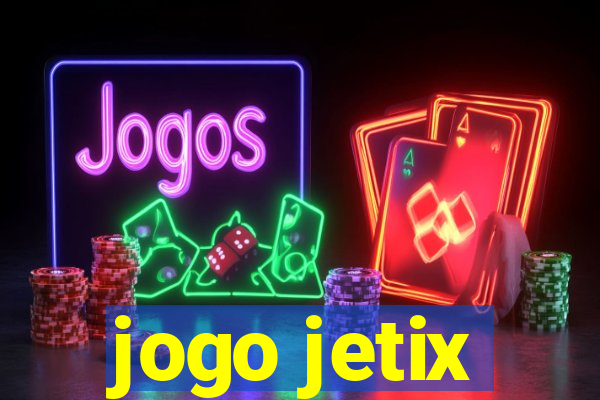 jogo jetix