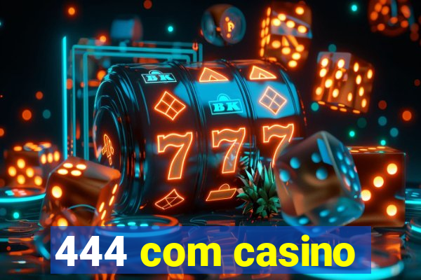 444 com casino