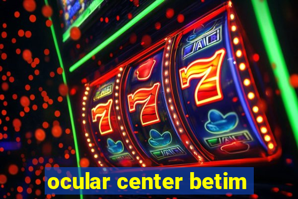 ocular center betim