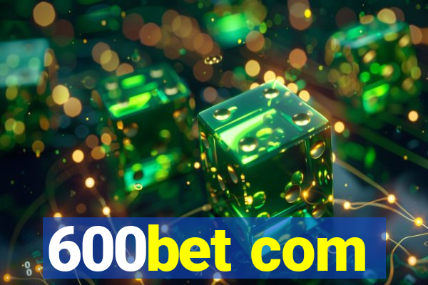 600bet com