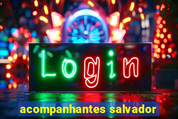 acompanhantes salvador