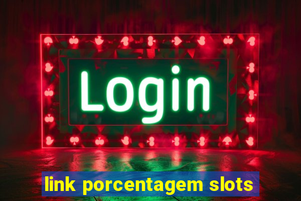 link porcentagem slots