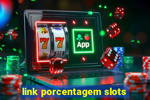 link porcentagem slots