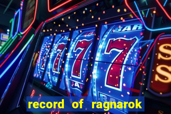 record of ragnarok 3 temporada