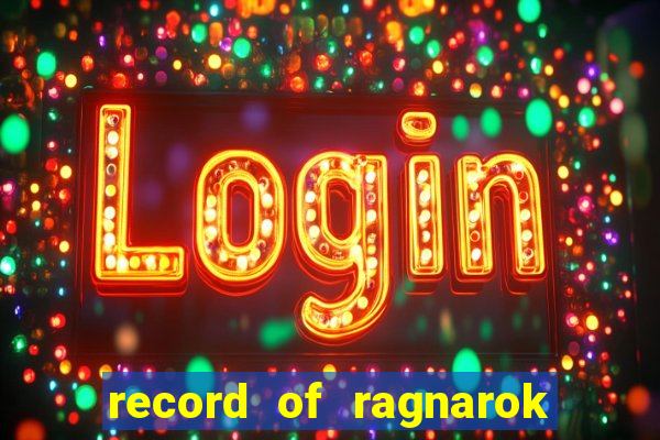 record of ragnarok 3 temporada