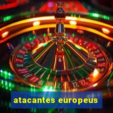 atacantes europeus