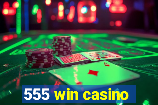 555 win casino